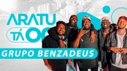 BENZADEUS GROUP | Aratu is On #75