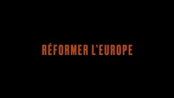 It's The Economy, Stupid! - 2026 - Partie 5 : Réformer l'Europe