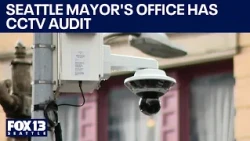 Seattle mayor's office has draft of CCTV audit | FOX 13 Seattle
