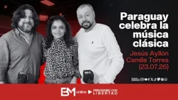 Paraguay Celebrates Classical Music – Jesús Ayllón and Camila Torres (07/26/23)