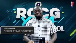 RCCG Sunday School YAYA Class | Lesson 46 | Topic: Embracing Diversity