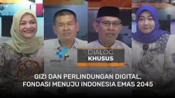 NUTRITION AND DIGITAL PROTECTION, THE FOUNDATION TOWARDS GOLDEN INDONESIA 2045 - SPECIAL DIALOGUE