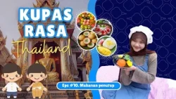 Episode 10: – A Variety of Iconic Thai Desserts | Kupas Rasa Segment 3