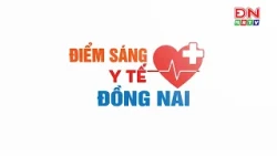 Dong Nai Medical Spotlight 07/27/2026 | DNNRTV