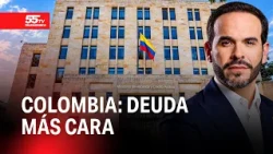 ¿Qué está pasando con la deuda de Colombia y por qué cuesta cada vez más?