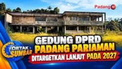 PADANG PARIAMAN REGIONAL HOUSE OF REPRESENTATIVES BUILDING CONSTRUCTION TARGETED TO RESUME IN 202...