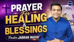 Prayer For Healing & Blessings  | Pastor Jabran Inayat & Sister Geeta Jabran | Mission Asia