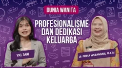Dunia Wanita - Profesionalisme dan Dedikasi Keluarga