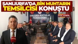 Representative of 1,000 neighborhood heads in Şanlıurfa speaks out: "We are the voice, eyes, and ...