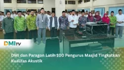 DMI and Paragon Train 100 Mosque Officials to Improve Acoustic Quality - DMITV