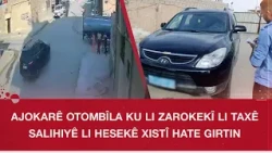 Ajokarê otombîla ku li zarokekî li taxê Salihiyê li Hesekê xistî hate girtin