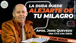 ¿Por Qué Dudamos de Dios? | La Raíz de la Incredulidad - Apóstol John Quevedo