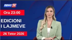26 Tetor 2026 Edicioni i Lajmeve në News24 në studio Klea Biçaku (Ora 23:00)