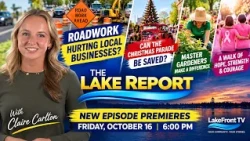 The Lake Report | Roadwork Hurts Local Businesses, Christmas Parade Fight & Stories of Hope