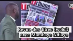 Revue des titres (wolof) de Zik Fm du Mardi 21 Juillet 2026 avec Mambaye Ndiaye
