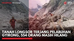 Tanah Longsor Terjang Pelabuhan Gyirong, 554 Orang Masih Hilang | IDXC UPDATE