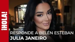 Julia Janeiro clarifies her relationship with her sister Andrea and responds to Belén Esteban