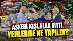 MILITARY BARRACKS ARE GONE, WHAT WAS BUILT IN THEIR PLACE? MÜCELLA YAPICI EXPLAINS! | Mücella Yapıcı