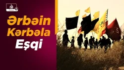 Erbain çağrısı Kərbəla ziyarəti, Ərbəin yürüşü və İmam Hüseyn eşqi
