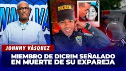 Johnny Vásquez: DICRIM member identified in death of his ex-partner in Las Guáranas | El Garrote