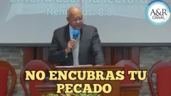 DO NOT COVER UP YOUR SIN | PASTOR ANDRES PORTES - A&R ADVENTIST SERMONS CHANNEL