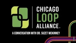 Chicago Loop Alliance: A Conversation with Dr. Suzet McKinney | Trailer