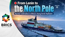 🔴 From Lenin to the North Pole | Nuclear Icebreakers & Africa’s Young Arctic Explorers