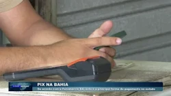 PIX PAYMENT GROWTH IN BAHIA 13 10 26