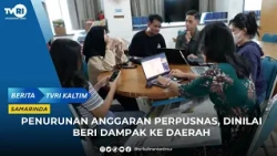 CUTS TO NATIONAL LIBRARY BUDGET SEEN IMPACTING REGIONS | TVRI KALTIM #EastKalimantanNews
