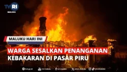 WARGA SESALKAN PENANGANAN KEBAKARAN DI PASAR PIRU - MHI 23/04/2026