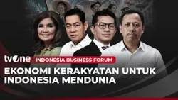 [FULL] People's Economy for a Global Indonesia | Indonesia Business Forum tvOne