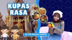 Episode 10: A Variety of Classic Thai Appetizers | Kupas Rasa Segment 1