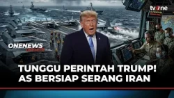 AS Siapkan Serangan Baru ke Iran, Bisa Diluncurkan dalam 96 Jam ke Depan | OneNews Update
