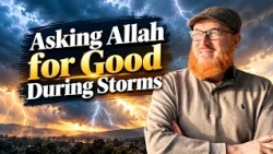 Asking Allah for the Good in Storms and Seeking Refuge From Their Evil | Dr Muhammad Salah