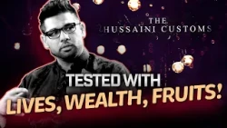 The True Meaning of Sacrifice | The Hussaini Customs  | EP10