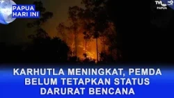 WILDFIRES ON THE RISE, LOCAL GOVERNMENT YET TO DECLARE STATE OF EMERGENCY