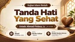 Signs of a Healthy Heart - 🎙 Ustadz Ahmad Firdaus, Lc حفظه الله تعالى