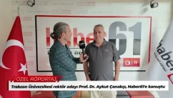 Trabzon University Rector Candidate Prof. Dr. Aykut Çanakçı Speaks to Haber61