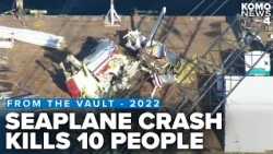 FROM 2022: All 10 people aboard float plane die in crash near Mutiny Bay