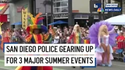 San Diego police gearing up for three major summer events | San Diego News Daily