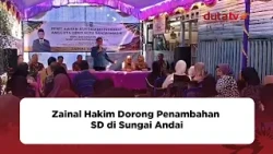 Zainal Hakim Pushes for More Elementary Schools in Sungai Andai | Breaking News