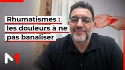 Rhumatismes : les douleurs à ne pas banaliser... Le point avec Abdellah El Maghraoui