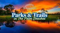 Parks & Trails in The Palm Beaches