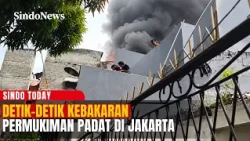 DETIK-DETIK Kebakaran Permukiman Padat di Jakarta, Penghuni Dengar Suara Percikan Api | Sindo Today