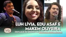 This week's Identidade Cultural welcomes artists Luh Lívia, Edu Asaf, and Makem Oliveira