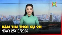 Bản tin thời sự 9h ngày 25/10: Thí sinh đăng ký nguyện vọng đại học từ ngày 1/7/2027