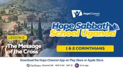 THE MESSAGE OF THE CROSS | LESSON 02 | HOPE SABBATH SCHOOL UGANDA