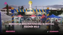 PENERAPAN QRIS PERTAMA KALI DI FESTIVAL KULINER BELU