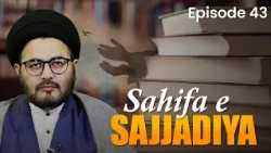 Sahifa e Sajjadiyya || Episode 43 || Maulana Sayed Kumail Asghar || Channel WIN