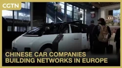 Chinese car companies building networks in Europe